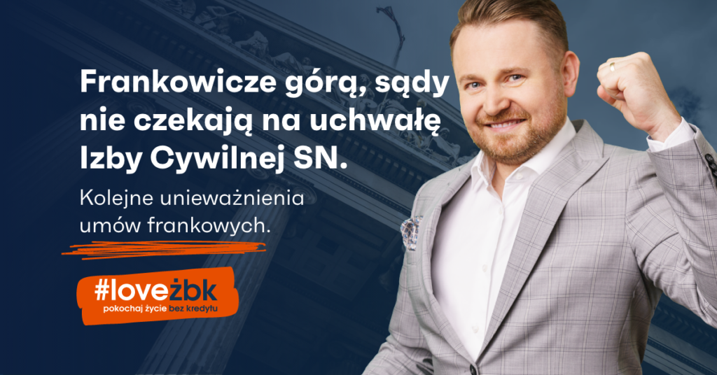 Frankowicze górą, sądy nie czekają na uchwałę Izby Cywilnej SN. Kolejne unieważnienia umów frankowych!